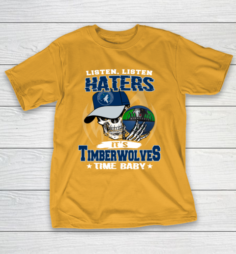 Listen Haters It is TIMBERWOLYES Time Baby NBA T-Shirt 2