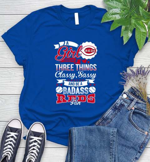 Cincinnati Reds MLB Baseball A Girl Should Be Three Things Classy Sassy And A Be Badass Fan Women's T-Shirt 13 Cincinnati Reds MLB Baseball A Girl Should Be Three Things Classy Sassy And A Be Badass Fan Women's T-Shirt - Image 13