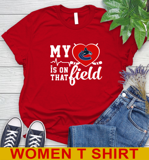 NHL My Heart Is On That Field Hockey Sports Vancouver Canucks Women's T-Shirt 11