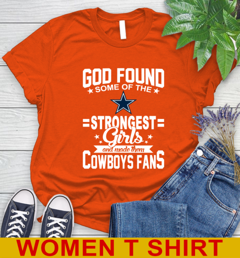 Dallas Cowboys NFL Football God Found Some Of The Strongest Girls Adoring Fans Women's T-Shirt 3