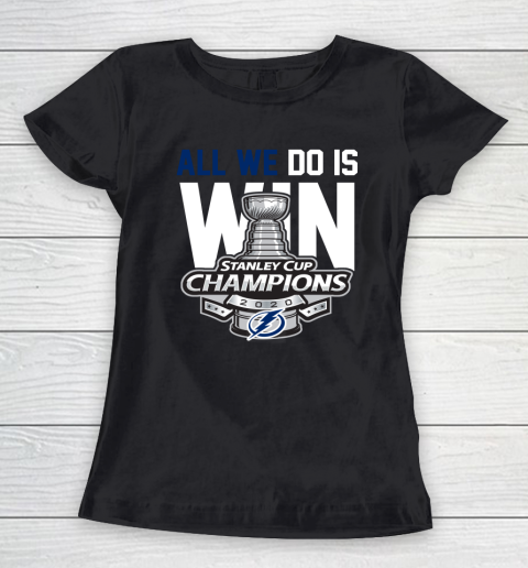 Tampa Bay Lightning Stanley Cup Champions All We Do Is Win Women's T-Shirt