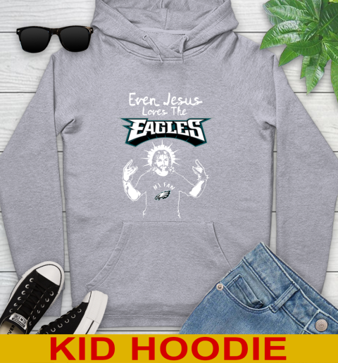 Philadelphia Eagles NFL Football Even Jesus Loves The Eagles Shirt Youth Hoodie 6