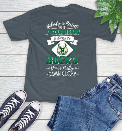 NBA Basketball Milwaukee Bucks Nobody Is Perfect But If Your Heart Belongs To Bucks You're Pretty Damn Close Shirt T-Shirt 7