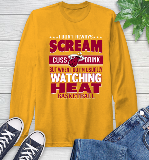 Miami Heat NBA Basketball I Scream Cuss Drink When I'm Watching My Team Long Sleeve T-Shirt 2