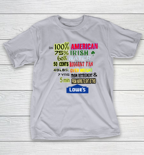 I'm 100 American 70 Irish T-Shirt 4