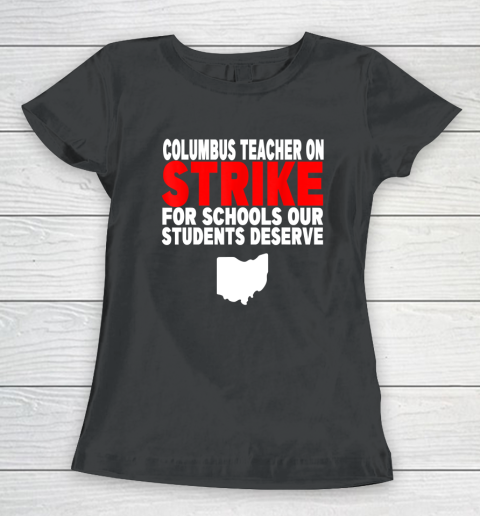 Columbus Ohio School Teachers Strike OH Teacher Women's T-Shirt