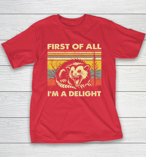 First Of All I'm A Delight Sarcastic Angry Opossum Possum Youth T-Shirt 7