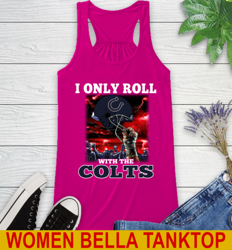 Indianapolis Colts NFL Football I Only Roll With My Team Sports Racerback Tank 6