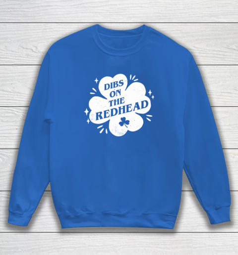 Irish St Patricks Day Shamrock Dibs On The Redhead Funny Sweatshirt 5