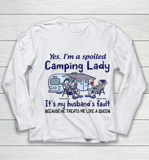 Yes I m a Spoiled Camping Lady It's my Husband's fault Youth Long Sleeve