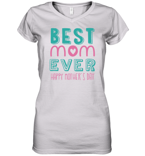 Best Mom Ever Text Mothers Day Gift Women's V-Neck T-Shirt