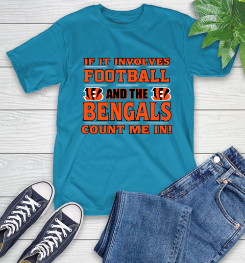 NFL If It Involves Football And The Cincinnati Bengals Count Me In Sports T-Shirt 8