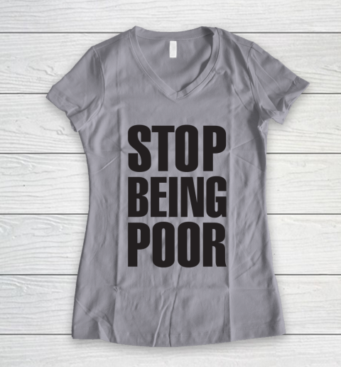 Stop Being Poor Shirt  Paris Hilton Fitted Women's V-Neck T-Shirt 2