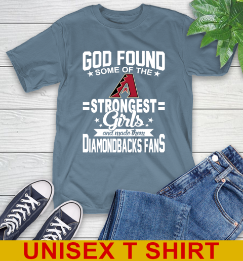 Arizona Diamondbacks MLB Baseball God Found Some Of The Strongest Girls Adoring Fans T-Shirt - Image 9