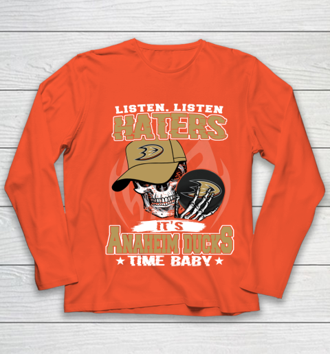 Listen Haters It is DUCKS Time Baby NHL Youth Long Sleeve 3