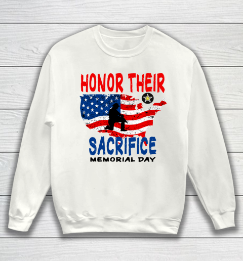 Veterans day Honor Their Sacrifice Memorial Day Sweatshirt