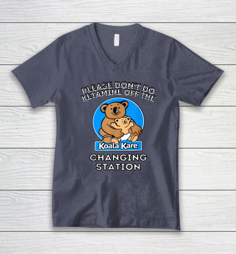Please Don't Do Ketamine Off The Koala Kare Changing Station V-Neck T-Shirt 6