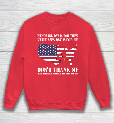 Veteran Shirt Memorial Day Is For Them Veteran's Day Is For Me  Funny Father's Day Sweatshirt 7