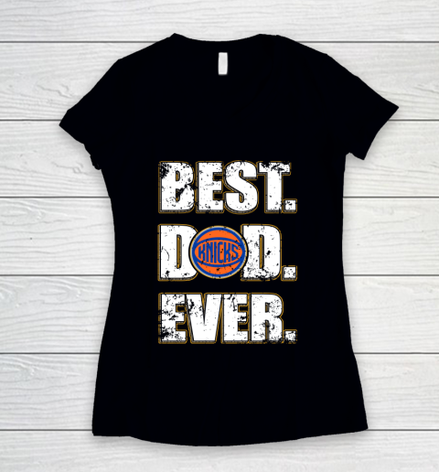 NBA New York Knicks Basketball Best Dad Ever Family Shirt Women's V-Neck T-Shirt