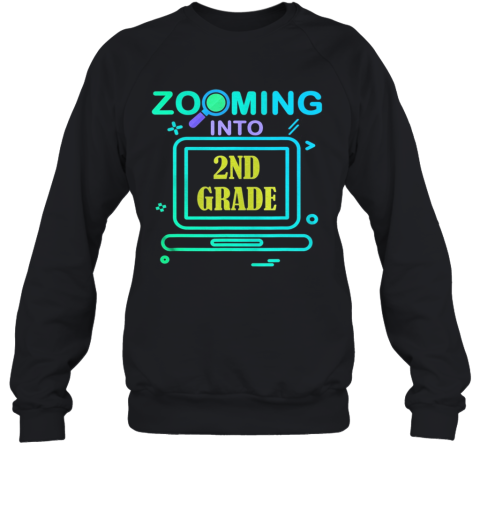 Zooming Into 2Nd Grade Virtual Back To School Second Grade Sweatshirt