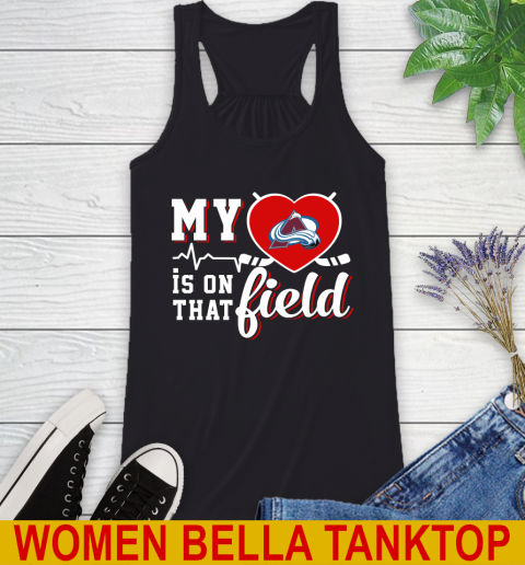 NHL My Heart Is On That Field Hockey Sports Colorado Avalanche Racerback Tank