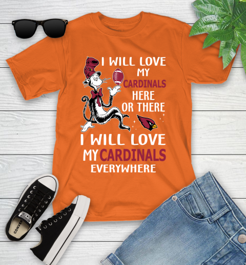NFL Football Arizona Cardinals I Will Love My Cardinals Everywhere Dr Seuss Shirt Youth T-Shirt 8