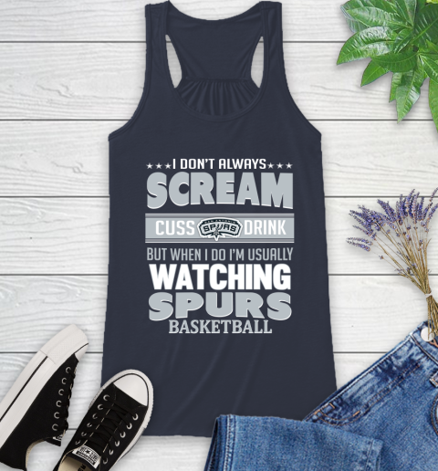 San Antonio Spurs NBA Basketball I Scream Cuss Drink When I'm Watching My Team Racerback Tank 10