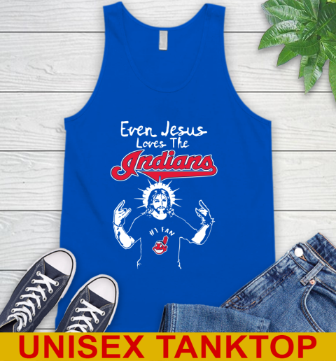 Cleveland Indians MLB Baseball Even Jesus Loves The Indians Shirt Tank Top 4