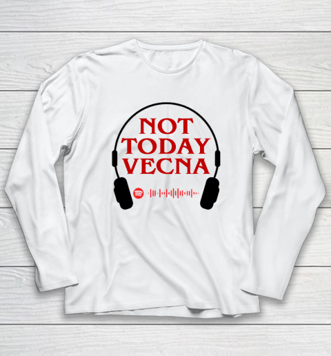 Not Today Vecna Long Sleeve T-Shirt