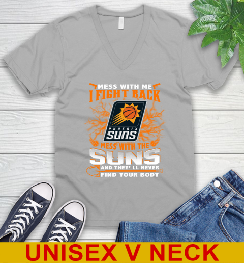 NBA Basketball Phoenix Suns Mess With Me I Fight Back Mess With My Team And They'll Never Find Your Body Shirt V-Neck T-Shirt 3