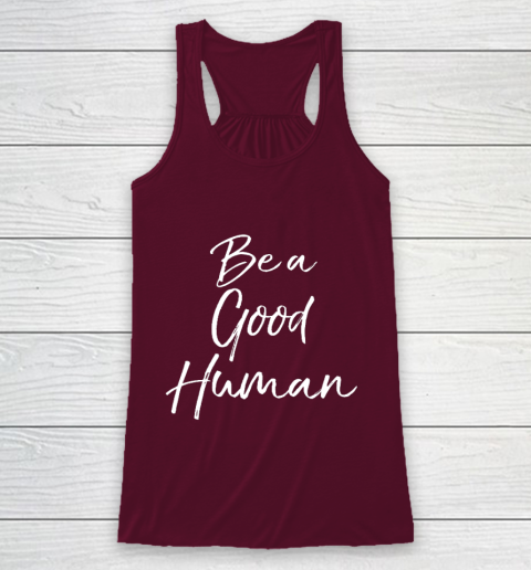 Cute Kindness Gift for Women Equality Quote Be a Good Human Racerback Tank 2