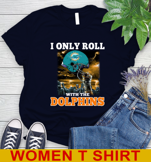 Miami Dolphins NFL Football I Only Roll With My Team Sports Women's T-Shirt 2