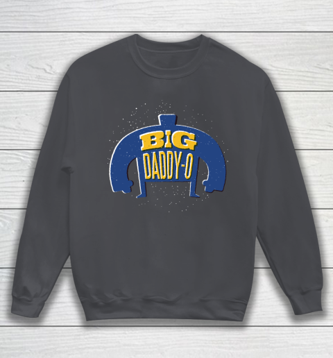 Big outlet daddy sweatshirt