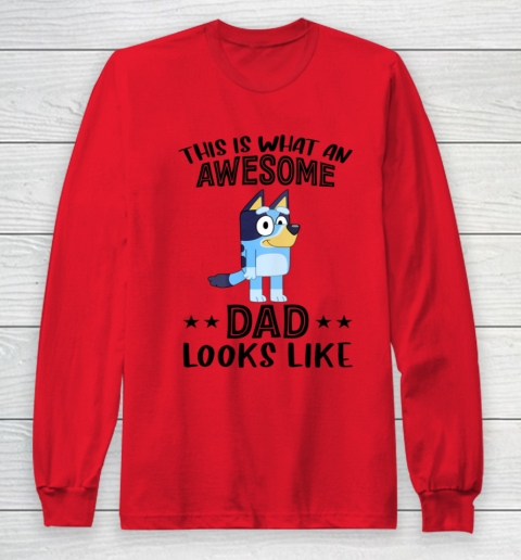 Bluey dad This Is What An Awesome Dad Looks Like Long Sleeve T-Shirt 7