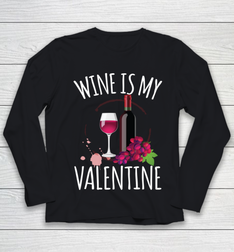 Wine Is My Valentine Shirt For Women Men Gift Funny Wine Youth Long Sleeve