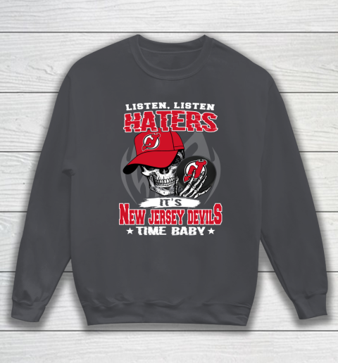 Listen Haters It is DEVILS Time Baby NHL Sweatshirt 4