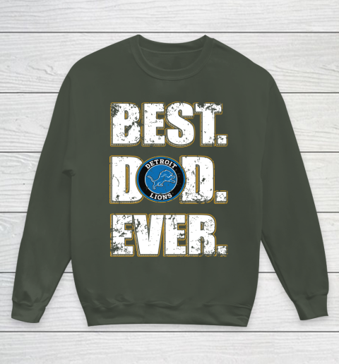 NFL Detroit Lions Football Best Dad Ever Family Shirt Youth Sweatshirt 8