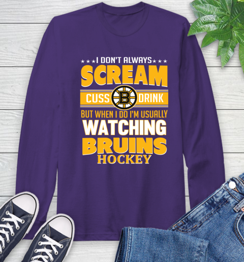 Boston Bruins NHL Hockey I Scream Cuss Drink When I'm Watching My Team Long Sleeve T-Shirt 5