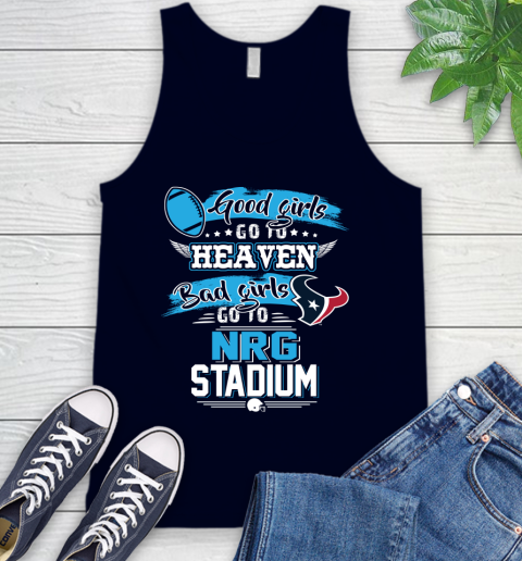 Houston Texans NFL Bad Girls Go To NRG Stadium Shirt Tank Top 2