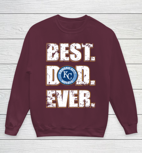 MLB Kansas City Royals Baseball Best Dad Ever Family Shirt Youth Sweatshirt 4