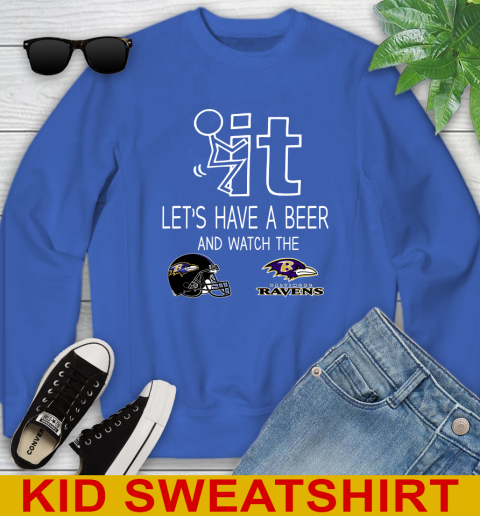 Baltimore Ravens Football NFL Let's Have A Beer And Watch Your Team Sports Youth Sweatshirt 6