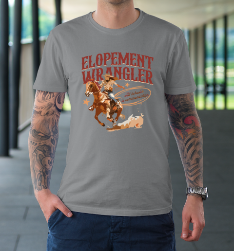 Cowgirl Elopement Wrangler All Behavior Is Communication T-Shirt 3