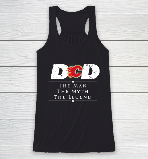 Calgary Flames NHL Ice Hockey Dad The Man The Myth The Legend Racerback Tank