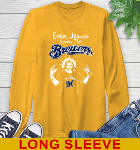 Milwaukee Brewers MLB Baseball Even Jesus Loves The Brewers Shirt Long Sleeve T-Shirt 2