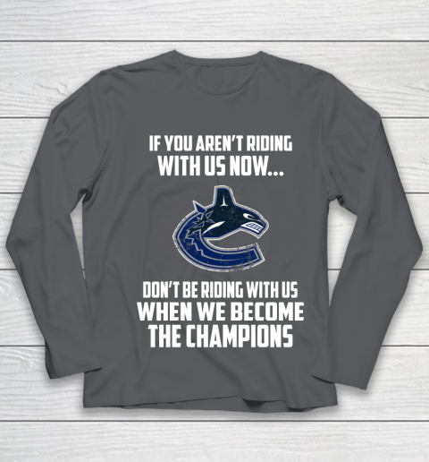 NHL Vancouver Canucks Hockey We Become The Champions Youth Long Sleeve 6