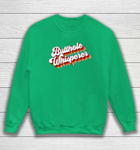 Butthole Whisperer Sweatshirt 4