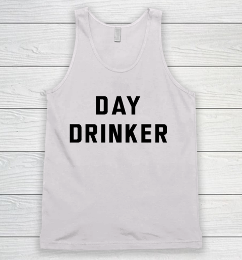 Beer Lover Funny Shirt Day Drinker Tank Top