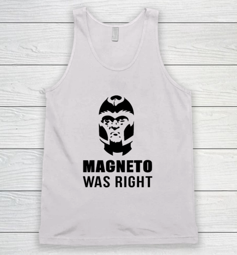 Magneto Was Right Funny Tank Top
