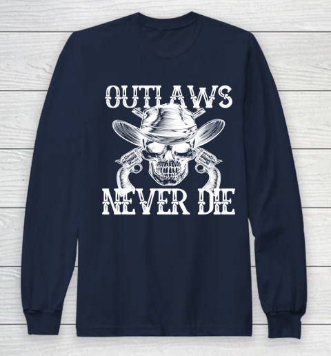 Outlaws Never Die shirt skull biker Long Sleeve T-Shirt 2