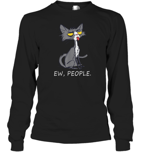 Funny Cat Ew People Meowy Cat Lovers Long Sleeve T-Shirt